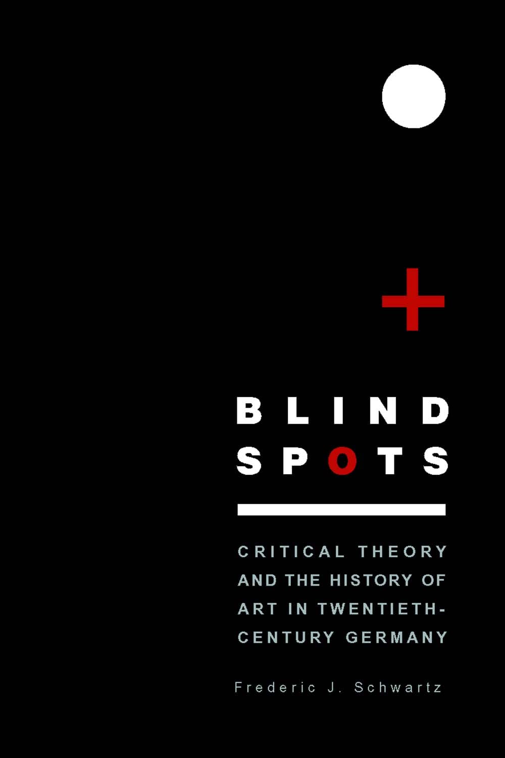 Blind Spots: Critical Theory and the History of Art in Twentieth-Century Germany Philosophy