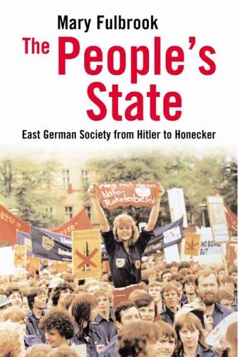 The People's State: East German Society from Hitler to Honecker Social Sciences