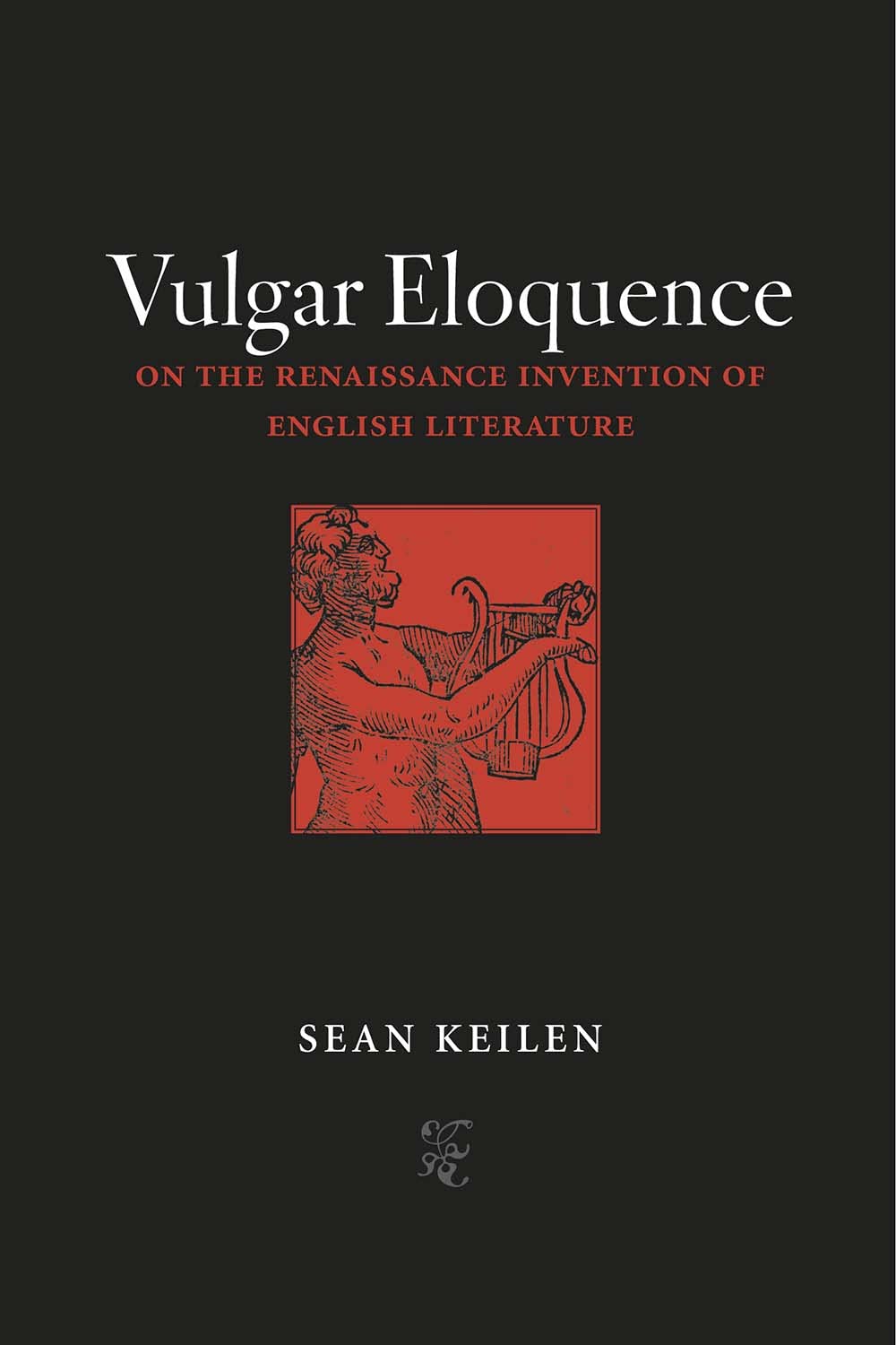 Vulgar Eloquence: On the Renaissance Invention of English Literature Contemporary literature Books