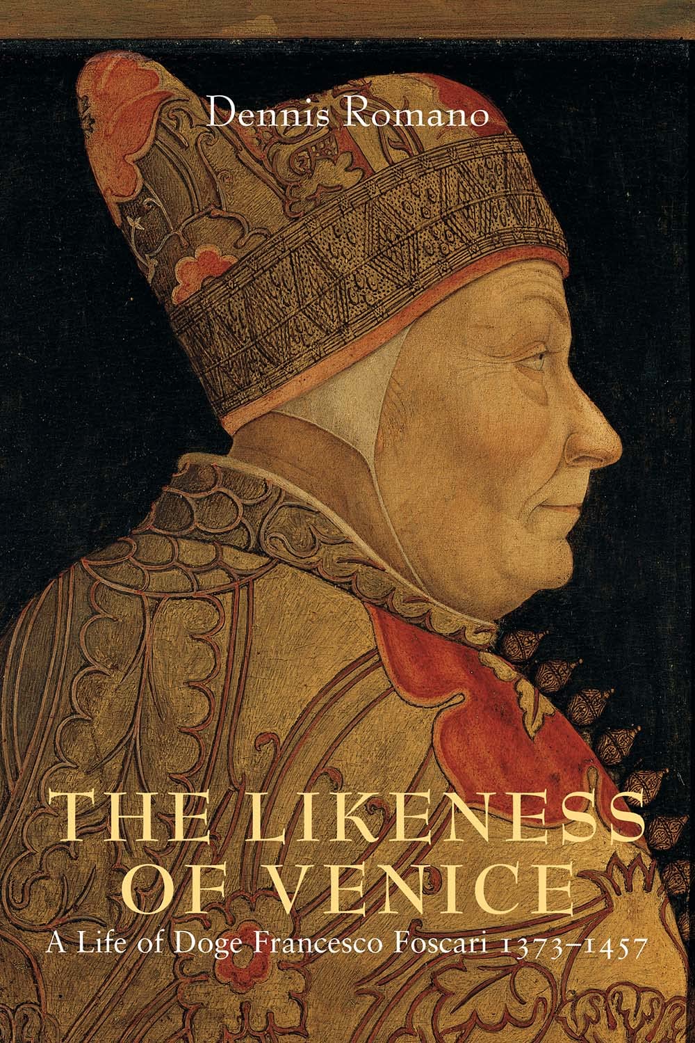 The Likeness of Venice: A Life of Doge Francesco Foscari Biographies & Memoirs