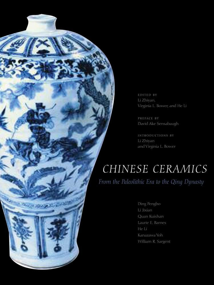 Chinese Ceramics: From the Paleolithic Period Through the Qing Dynasty book