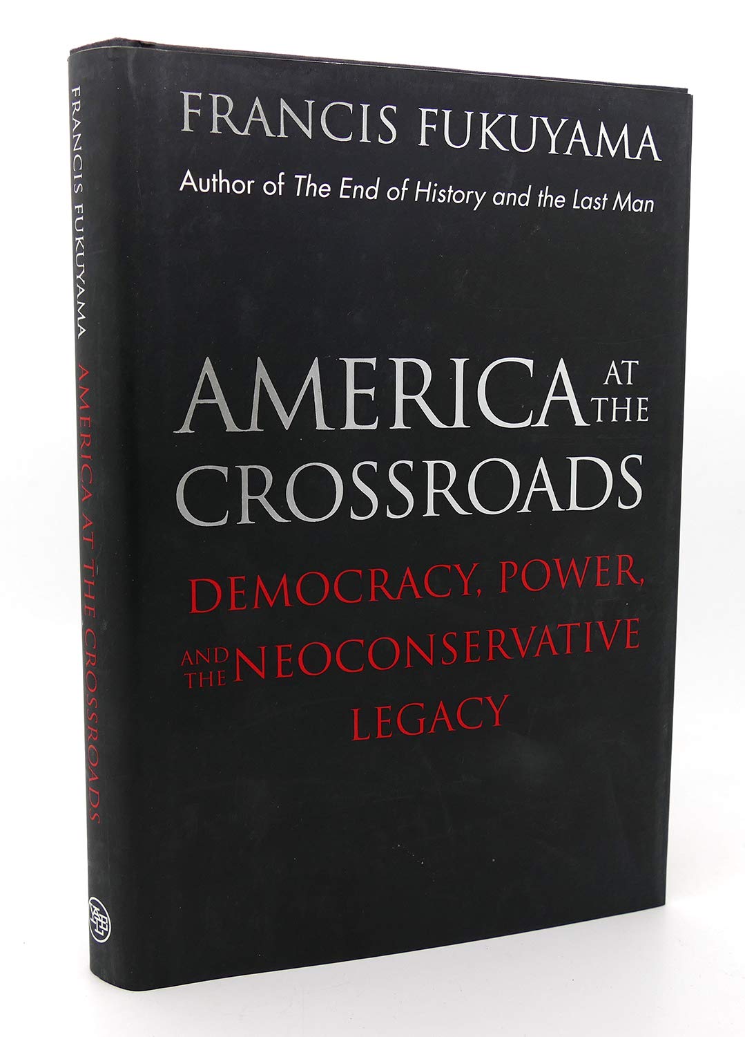 America At The Crossroads: Democracy, Power, And The Neoconservative Legacy Law