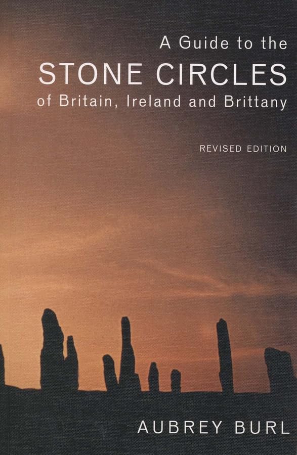 A Guide to the Stone Circles of Britain, Ireland And Brittany Social Sciences