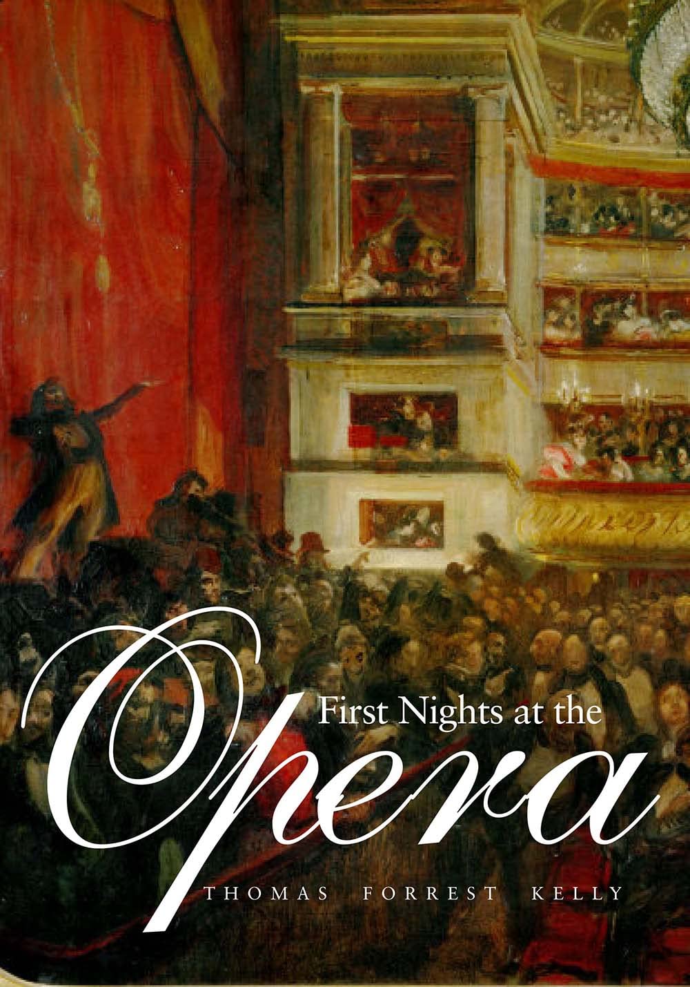 Kelly, T: First Nights at the Opera Arts & Music