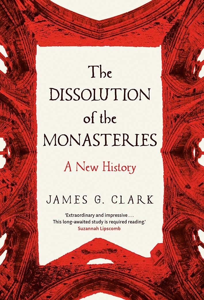 Clark, J: Dissolution of the Monasteries Politics & History