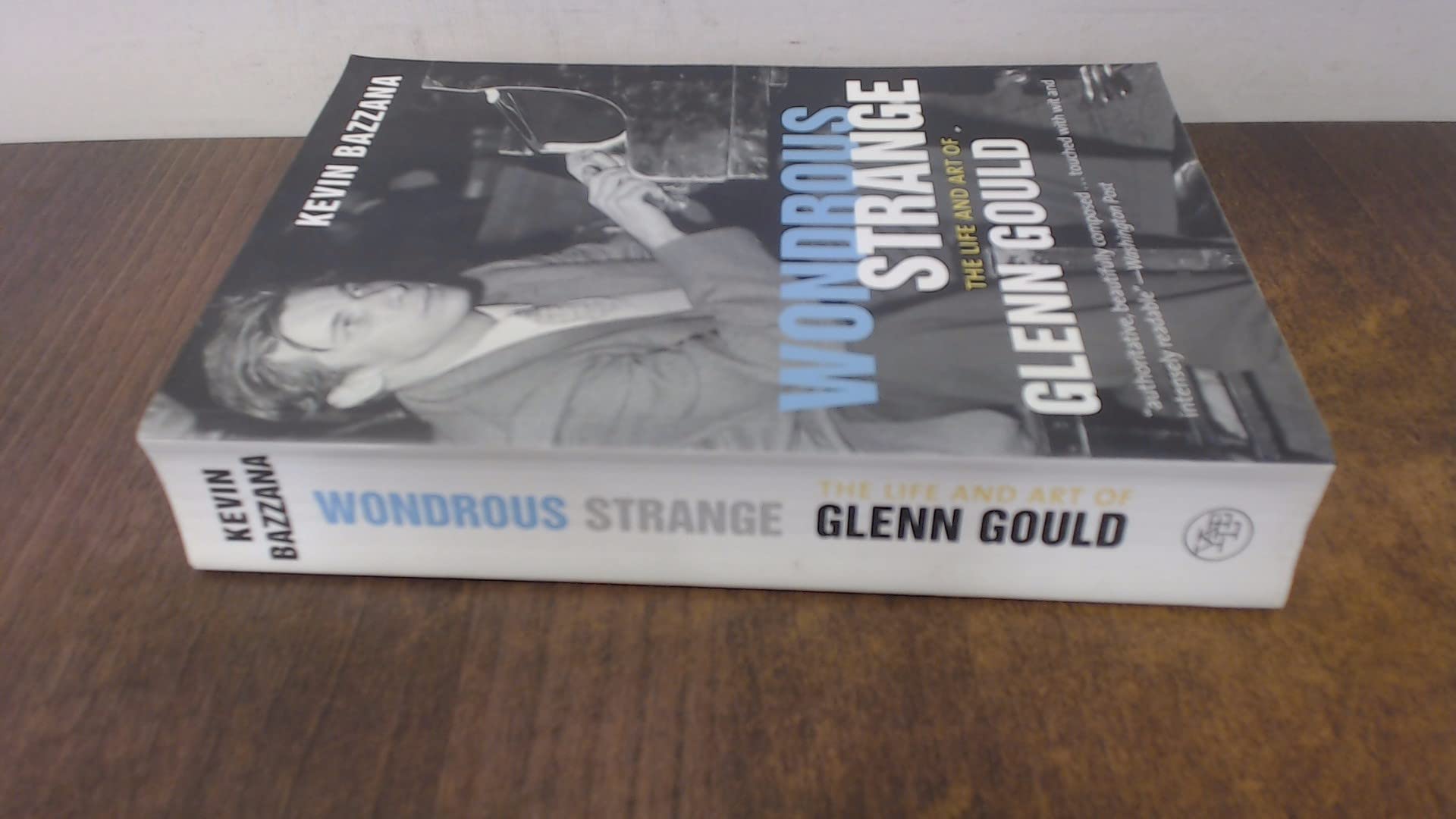 Wondrous Strange: The Life And Art of Glenn Gould Contemporary literature