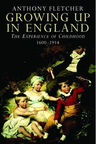 Growing Up In England: The Experience of Childhood 1600-1914 book