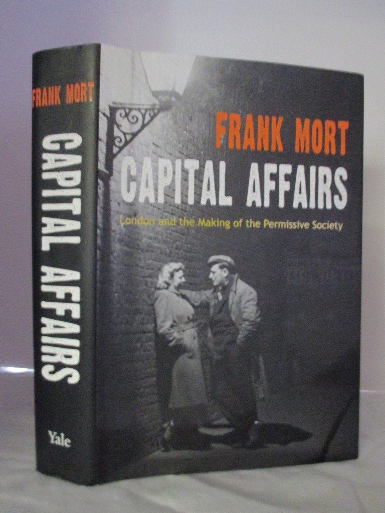 Capital Affairs: London and the Making of the Permissive Society Partnership & Love