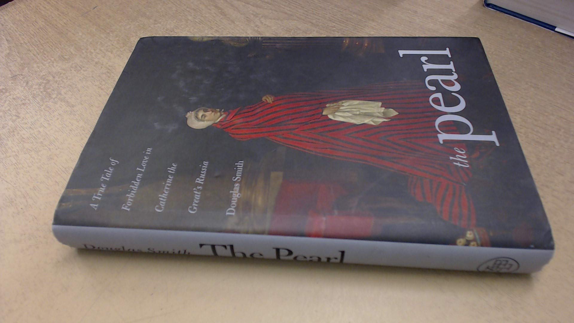 The Pearl: A True Tale of Forbidden Love in Catherine the Great's Russia book