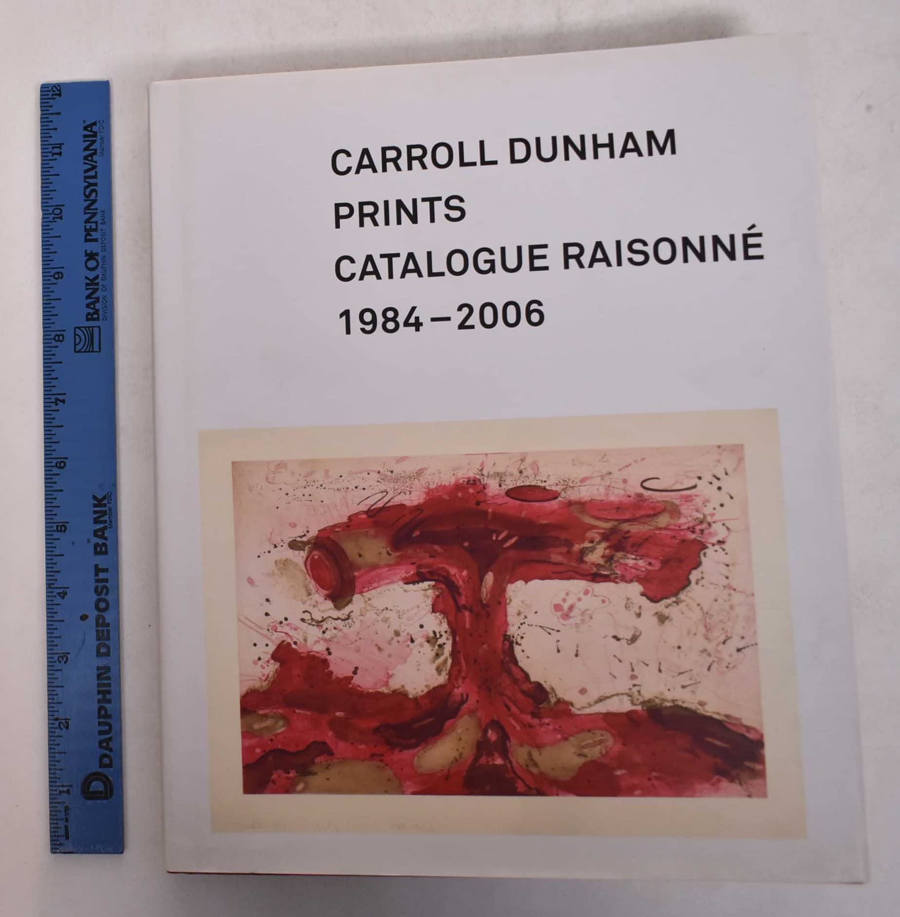 Carroll Dunham Prints: Catalogue Raisonne, 1984-2006 book