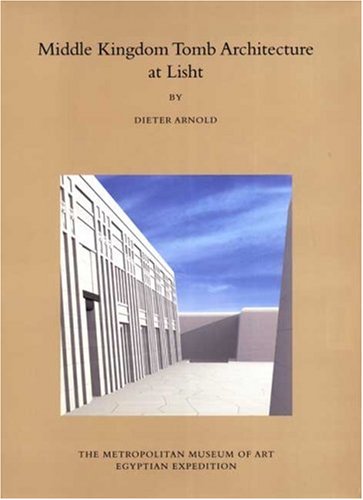 Middle Kingdom Tomb Architecture at Lisht book