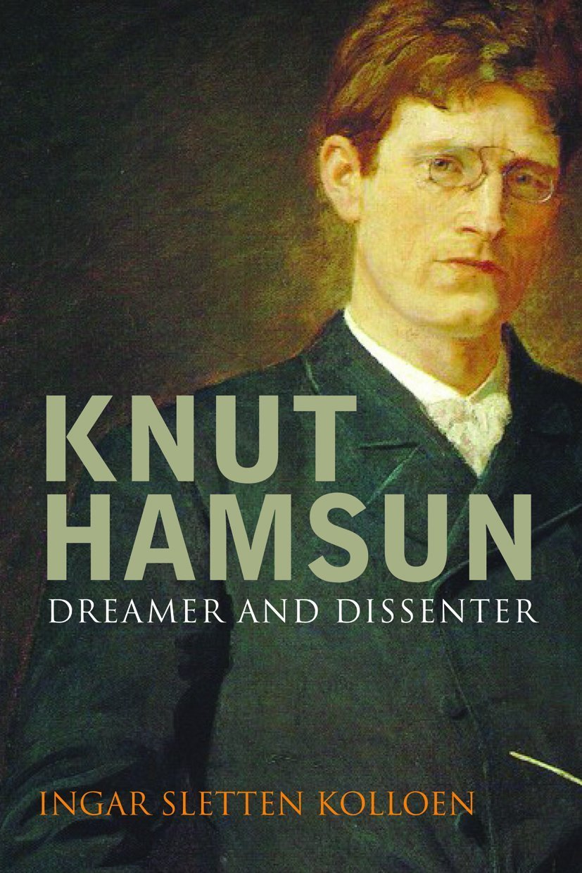 Knut Hamsun: Dreamer and Dissenter: Dreamer & Dissenter Contemporary literature