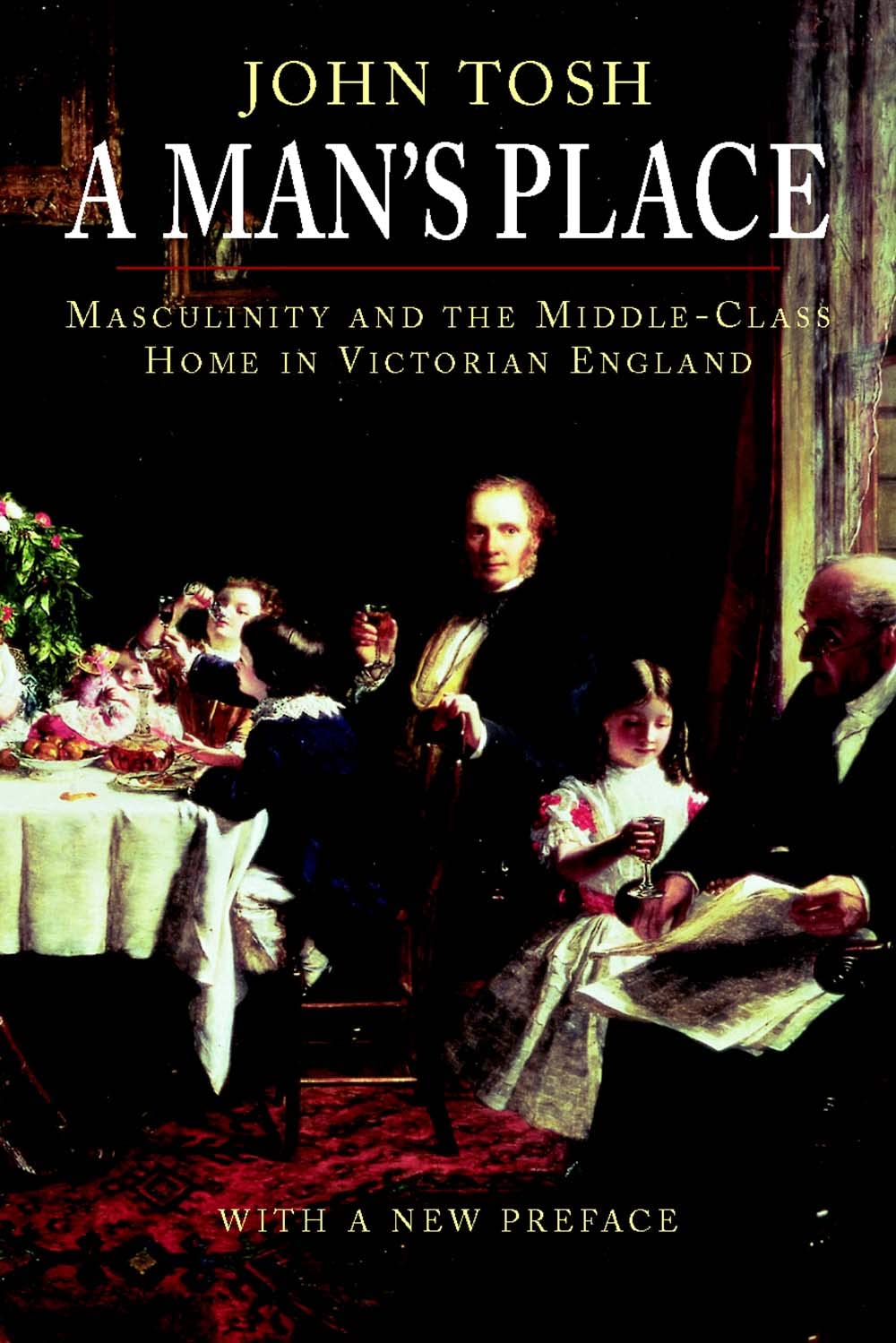 A Man's Place: Masculinity and the Middle-Class Home in Victorian England Books