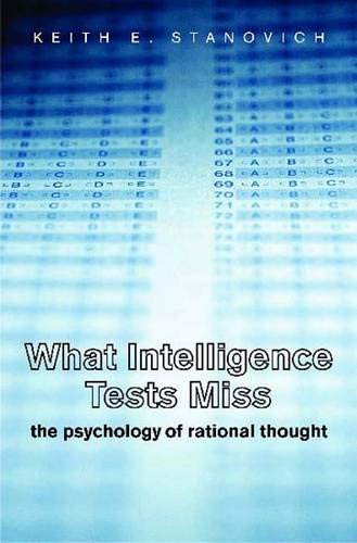 What Intelligence Tests Miss: The Psychology of Rational Thought Psychology
