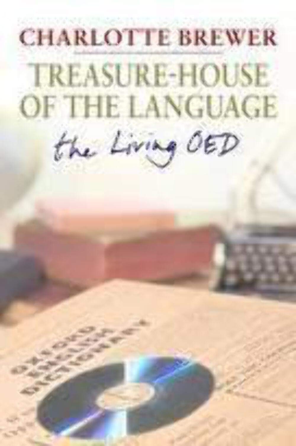 Treasurehouse of Language: The Living OED Politics & History