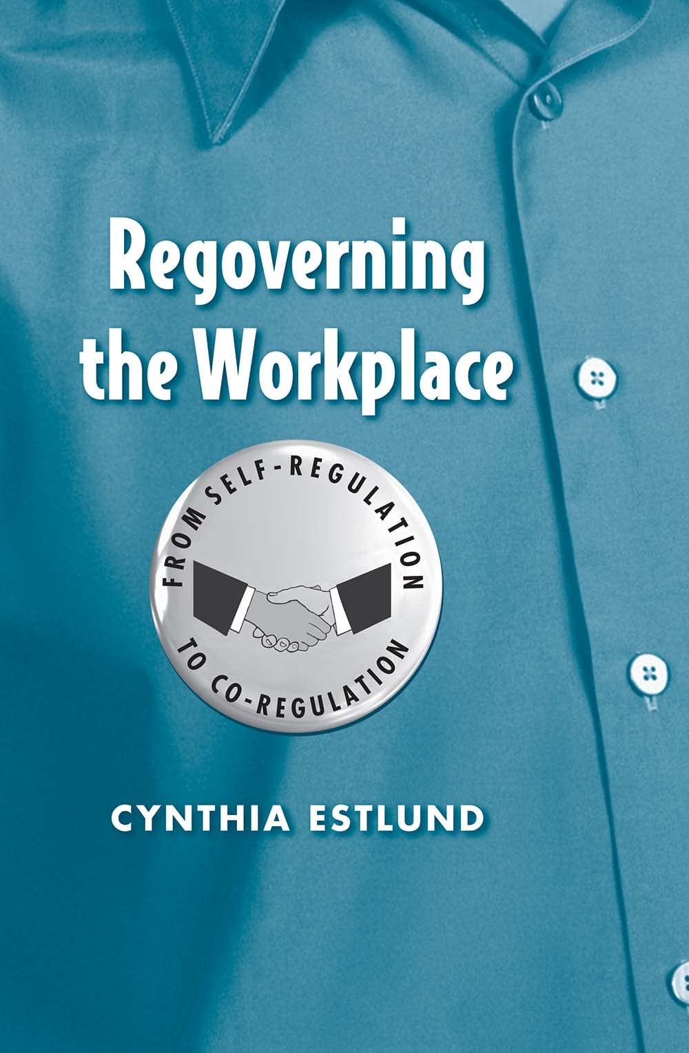 Regoverning the Workplace: From Self-Regulation to Co-Regulation Law