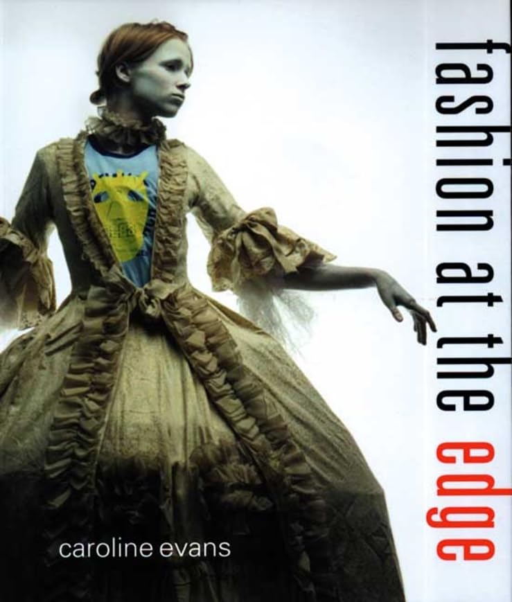 Fashion at the Edge: Spectacle, Modernity, and Deathliness Social Sciences