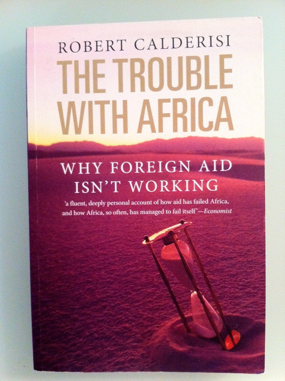 The Trouble with Africa - Why Foreign Aid Isn't Working: Why Foreign Aid Isn't Working Law