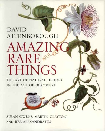 Amazing Rare Things: The Art of Natural History in the Age of Discovery Business & Technology