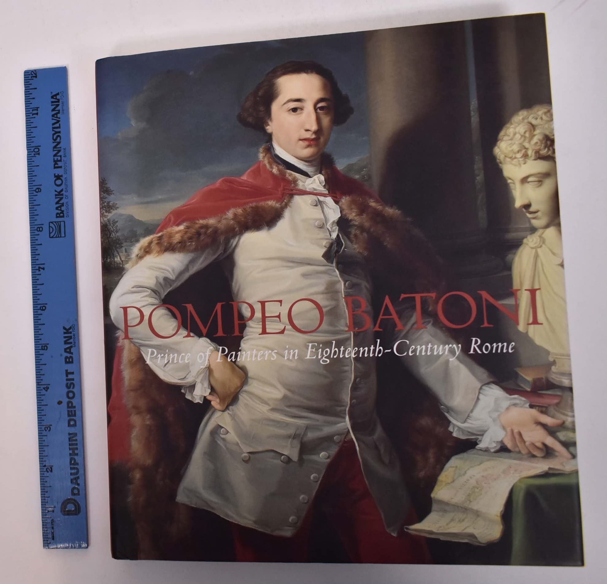 Pompeo Batoni: Prince of Painters in Eighteenth-Century Rome: "The Best Painter in Italy" (Houston Museum of Fine Arts S.) Film, Art & Culture