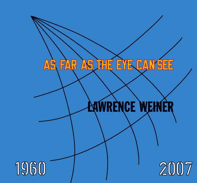 Lawrence Weiner: As Far As the Eye Can See (Bioethics) Film, Art & Culture