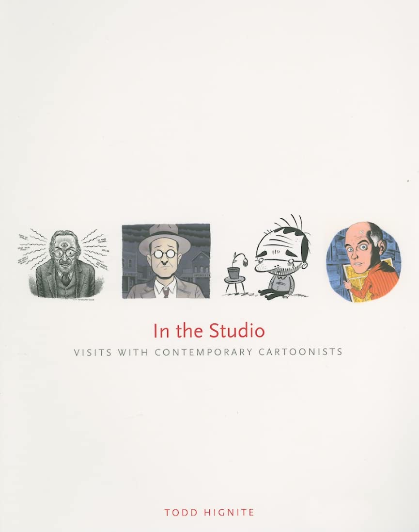 Hignite, T: In the Studio - Visits with Contemporary Cartoon book