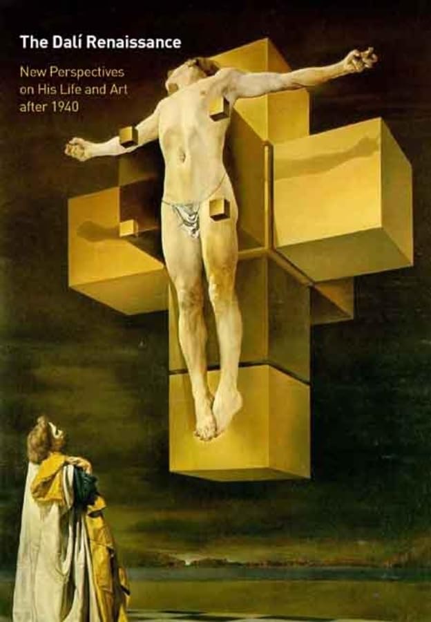 The Dali Renaissance: New Perspectives on His Life and Art After 1940 : An International Symposium (Makers of the Modern World) Film, Art & Culture