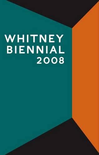 Whitney Biennial 2008 (Whitney Museum of American Art) Film, Art & Culture