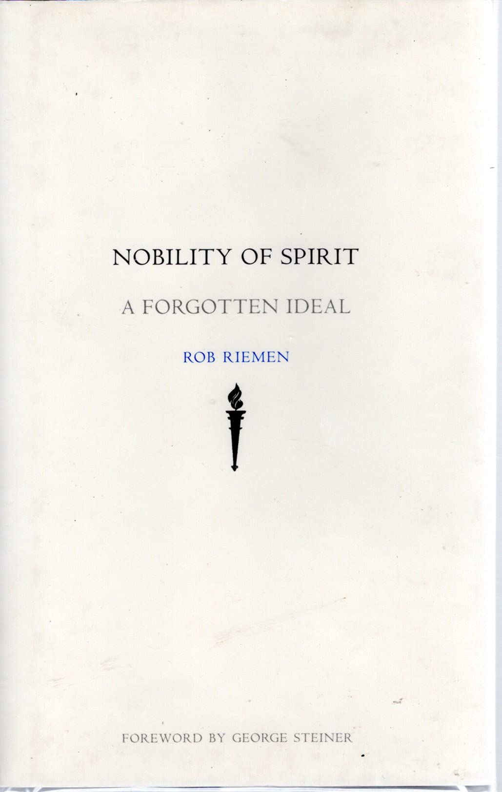Nobility of Spirit: A Forgotten Ideal Philosophy