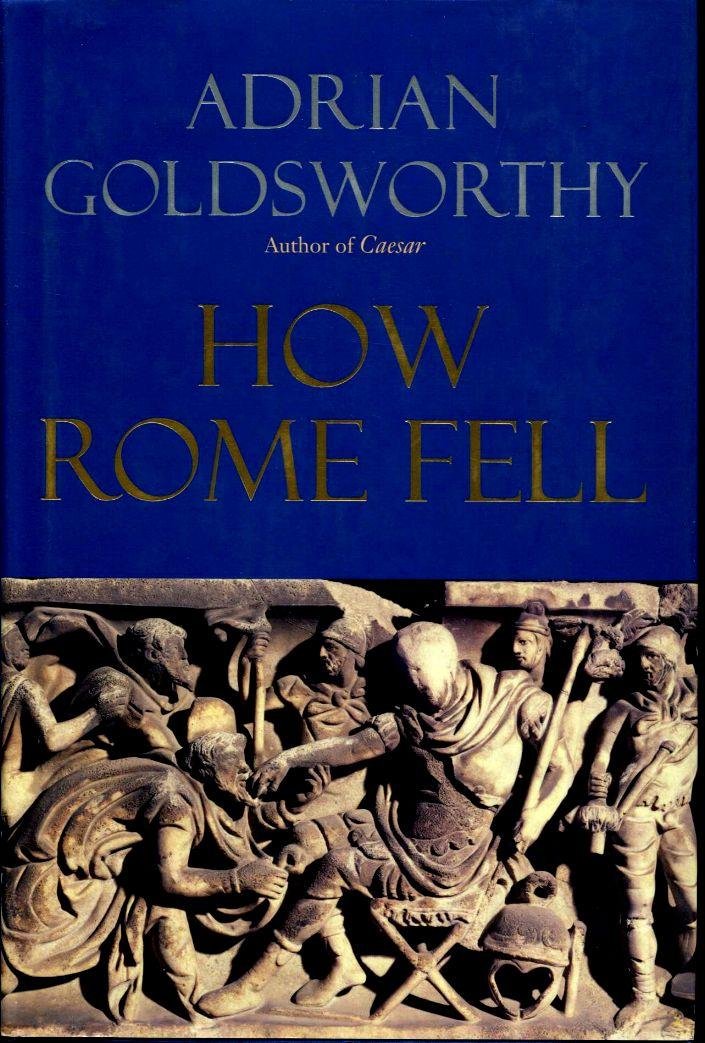 How Rome Fell: Death of a Superpower Politics & History