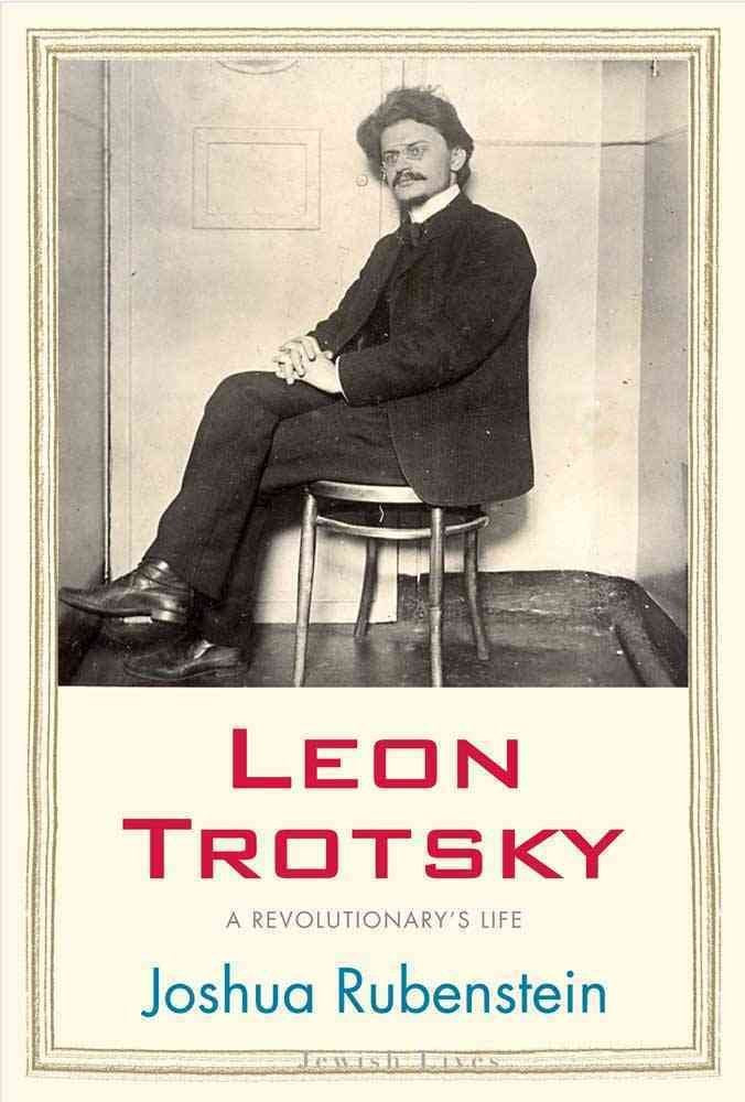 Leon Trotsky: A Revolutionary's Life (Jewish Lives) Politics & Society