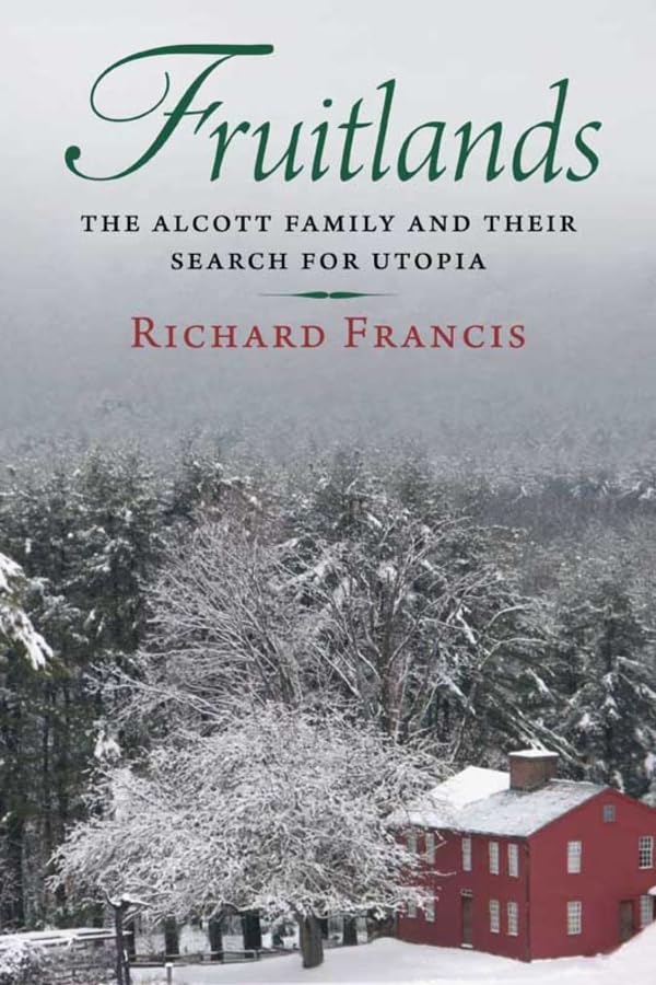 Fruitlands: The Alcott Family and Their Search for Utopia book