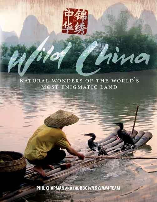 Wild China: Natural Wonders of the World's Most Enigmatic Land Social Sciences