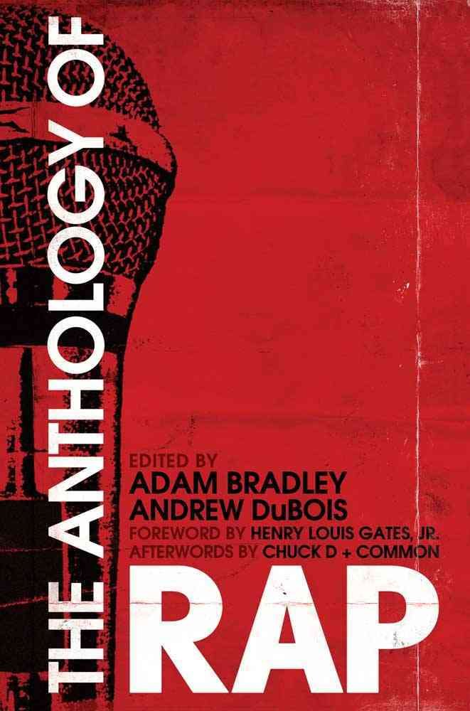 The Anthology of Rap: Foreword by Henry L. Gates, Jr. Afterwords by Chuck D + Common Contemporary literature