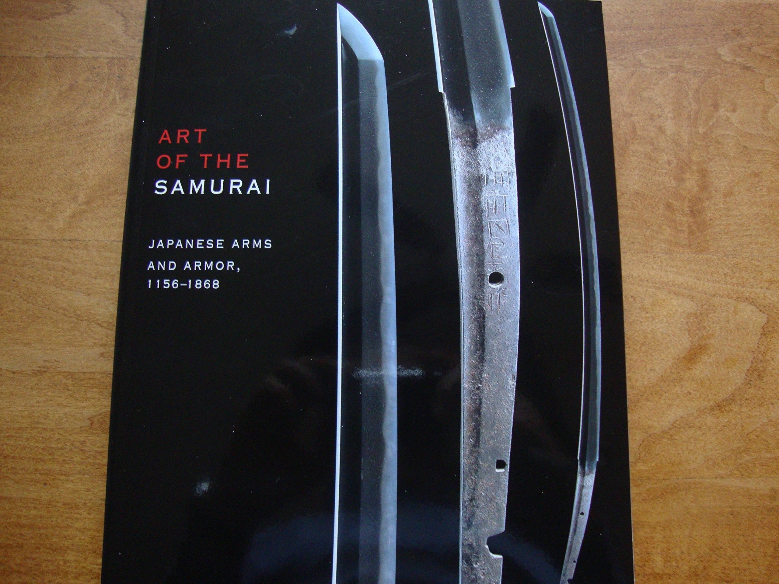 Art of the Samurai: Japanese Arms and Armor, 1156-1868 (Metropolitan Museum of Art) Social Sciences