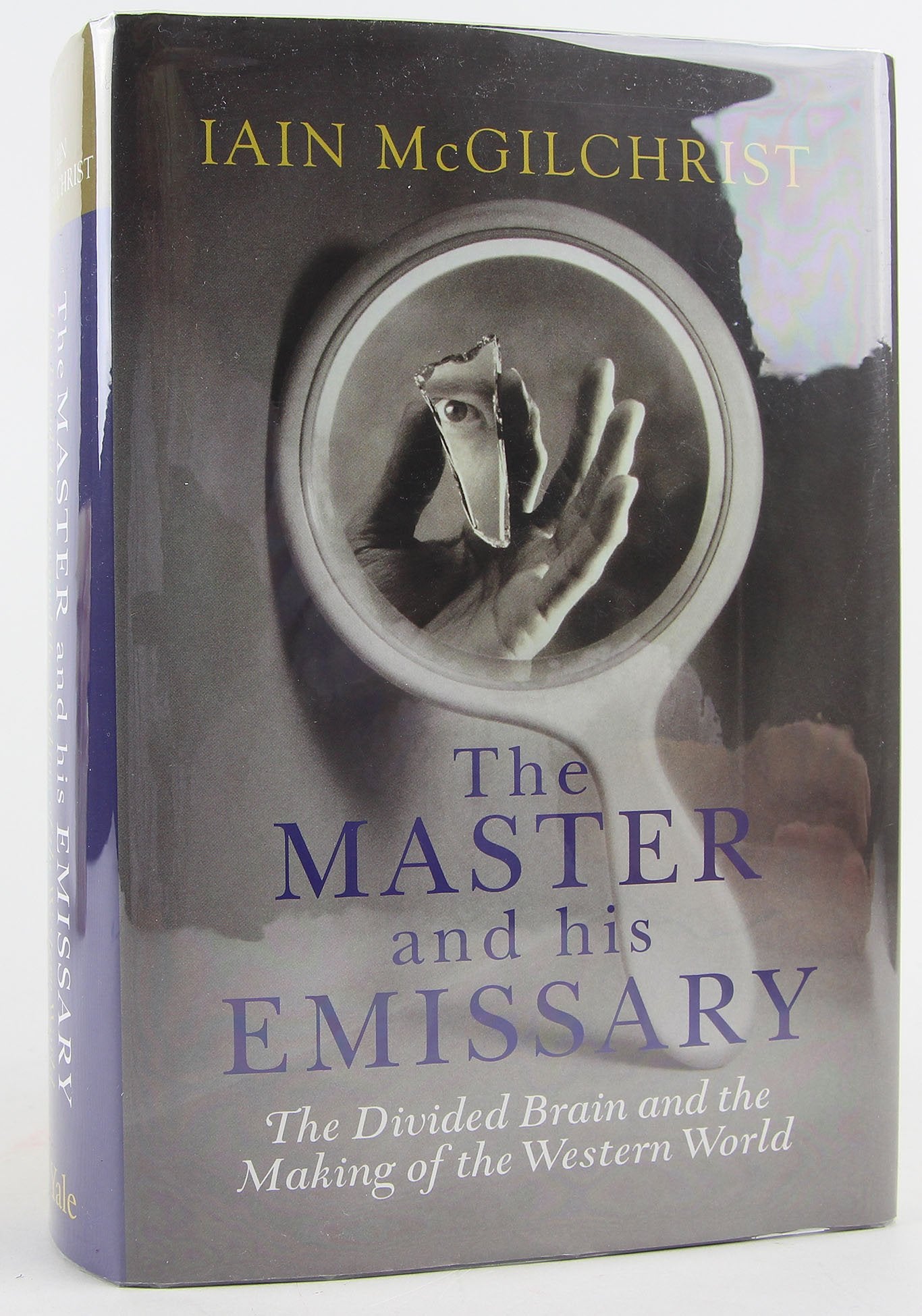 The Master and His Emissary: The Divided Brain and the Making of the Western World book