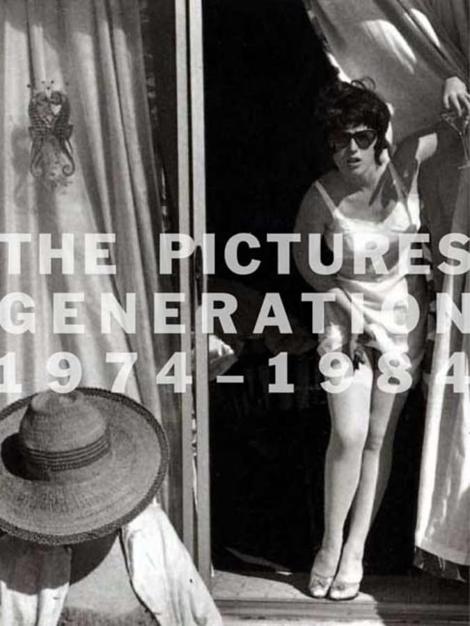 The Pictures Generation, 1974-1984 (Fashion Studies) Film, Art & Culture
