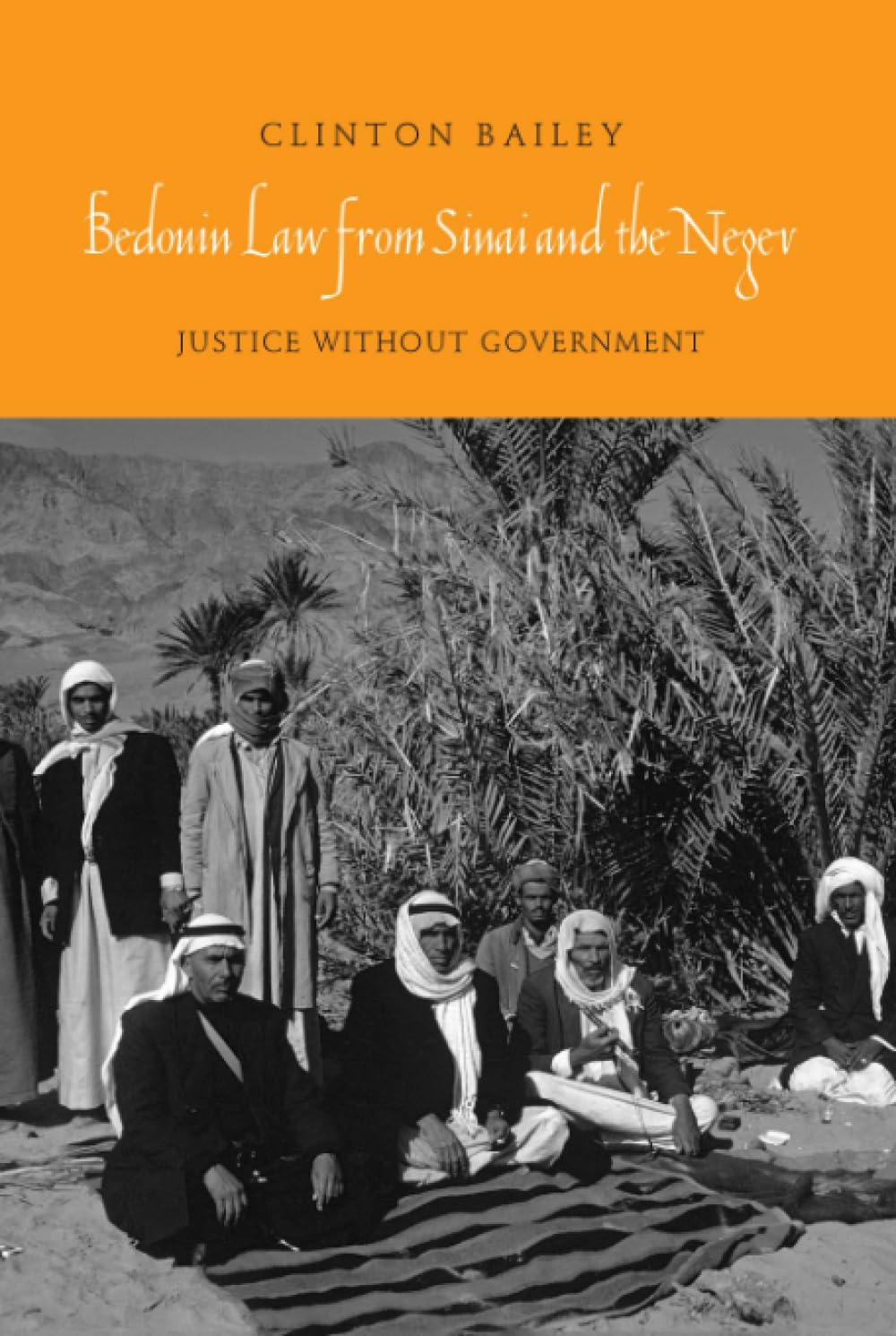 Bedouin Law from Sinai & the Negev: Justice Without Government Law