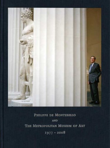 Philippe De Montebello and The Metropolitan Museum of Art, 1977-2008 Art & Literature
