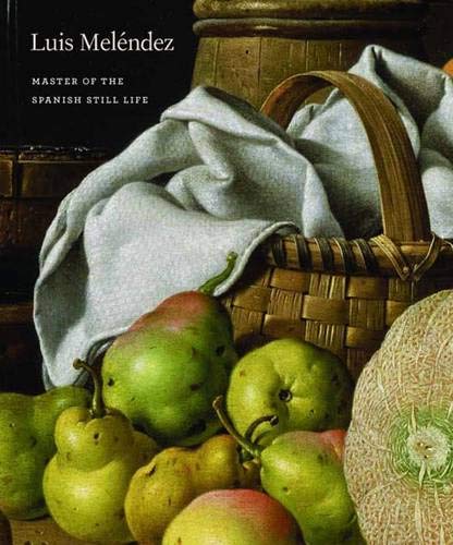 Luis Melendez: Master of the Spanish Still Life Film, Art & Culture