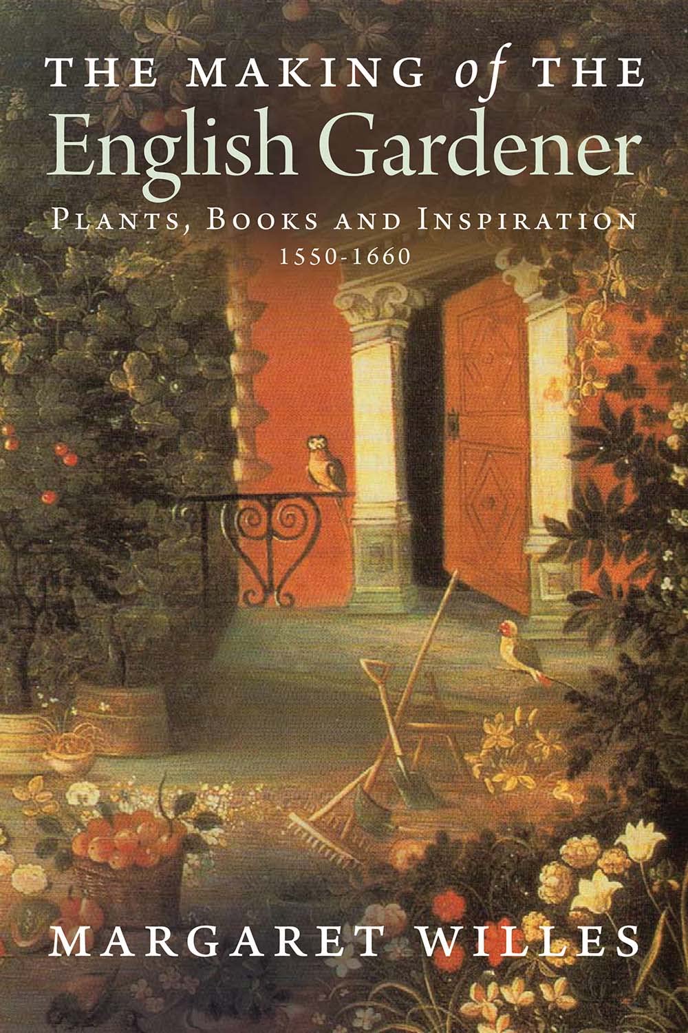 The Making of the English Gardener: Plants, Books and Inspiration, 1560-1660 Architecture