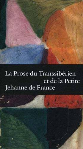 La Prose Du Transsiberien Et De La Petite Jehanne De France book
