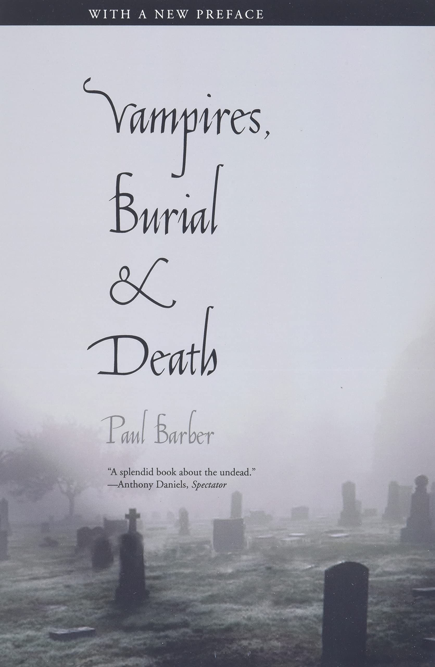Vampires, Burial, and Death: Folklore and Reality; With a New Preface Books
