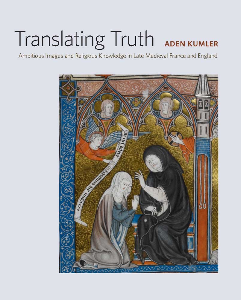 Translating Truth: Ambitious Images and Religious Knowledge in Late Medieval France and England Contemporary literature