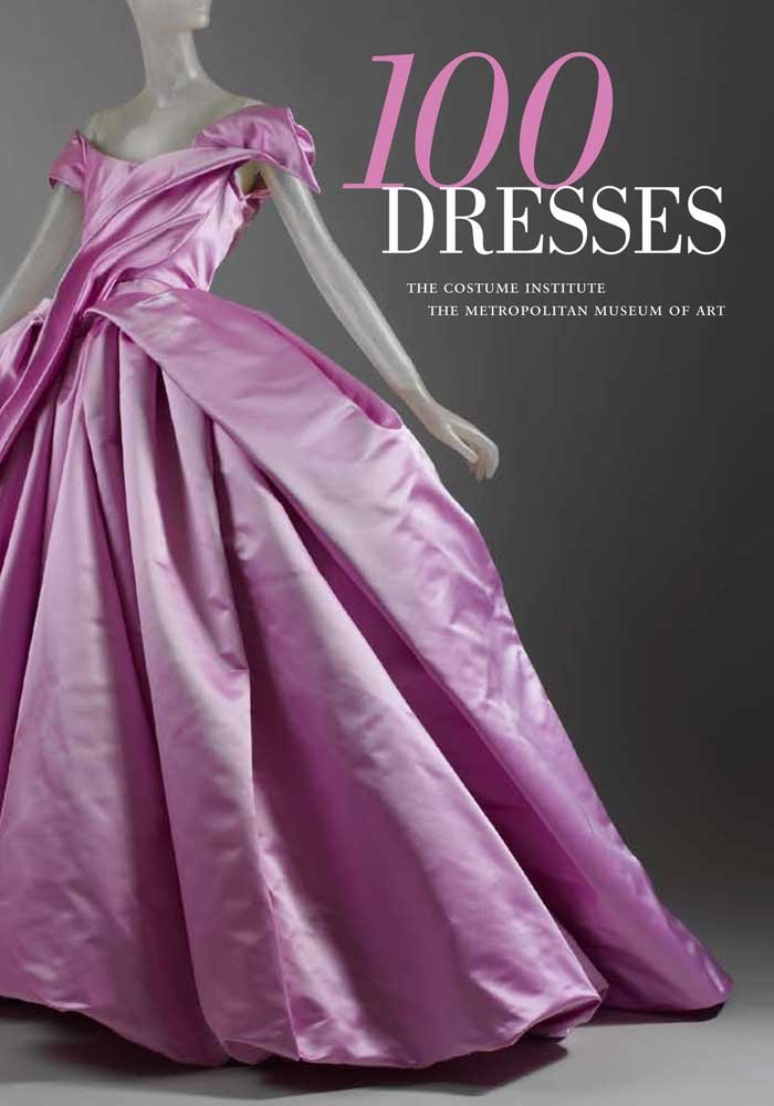 100 Dresses: The Costume Institute, The Metropolitan Museum of Art (Fashion Studies) Architecture