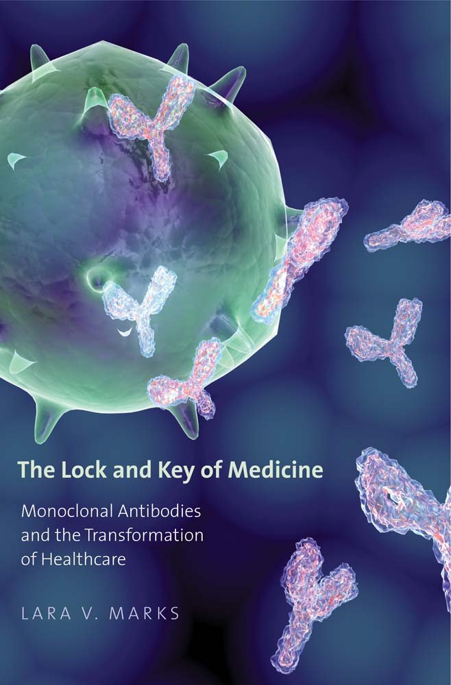 The Lock and Key of Medicine: Monoclonal Antibodies and the Transformation of Healthcare Medicine