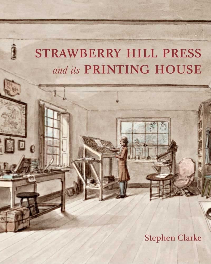 The Strawberry Hill Press & Its Printing House: An Account and an Iconography (Miscellaneous Antiquities, 18, Band 18) Media & Communication