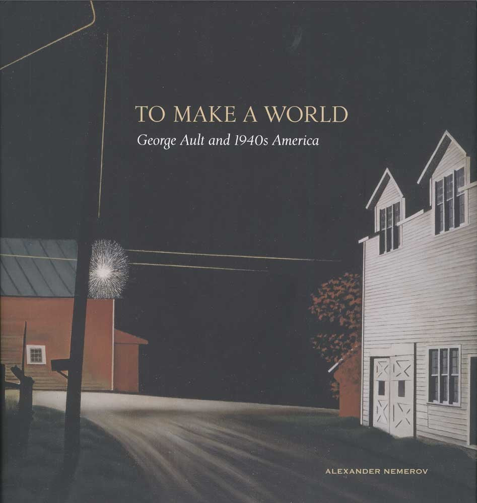 To Make a World: George Ault and 1940s America book