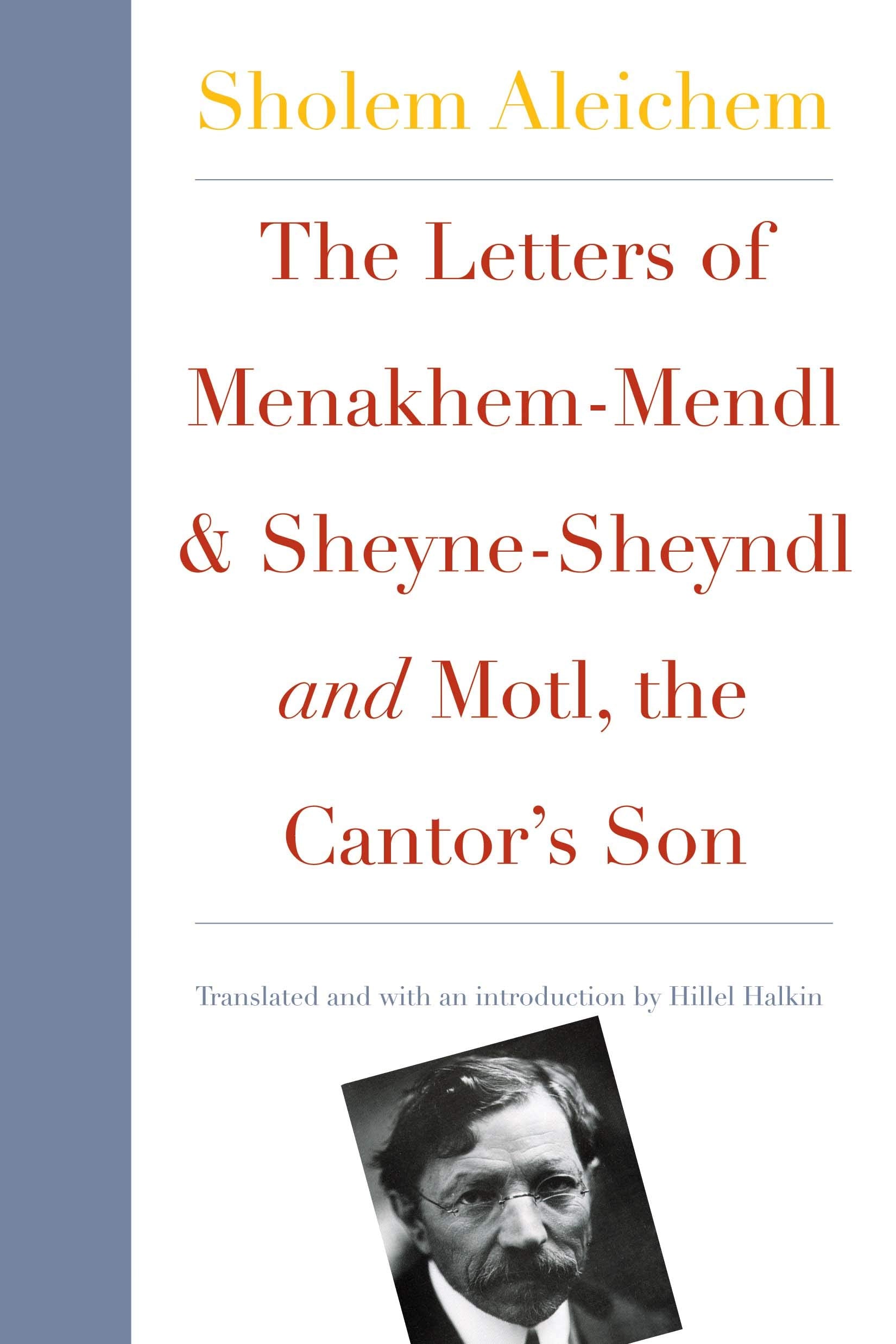 The Letters of Menakhem-Mendl and Sheyne-Sheyndl and Motl, the Cantor's Son (New Yiddish Library) Contemporary literature