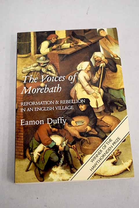 The Voices of Morebath: Reformation and Rebellion in an English Village Books